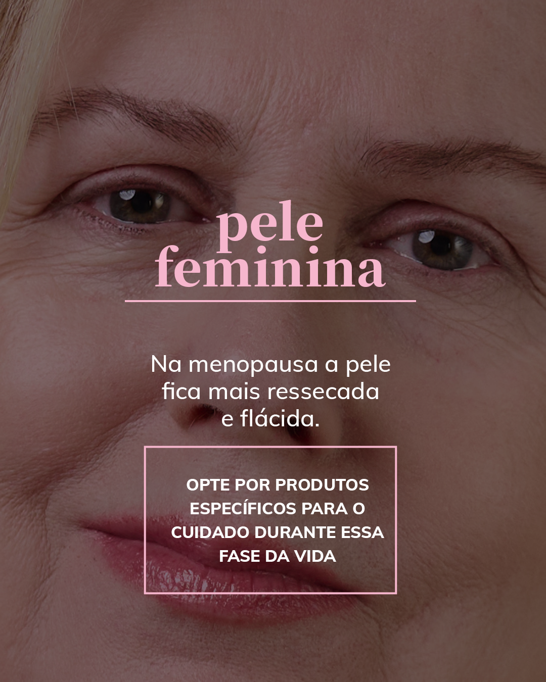 Informações sobre a pele feminina e pele ressecada na menopausa